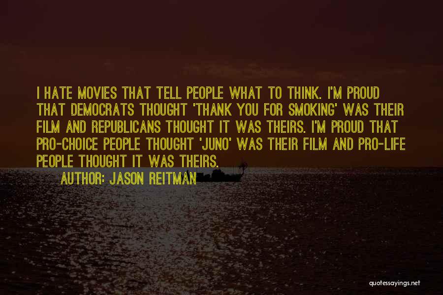 Pro Choice Quotes By Jason Reitman