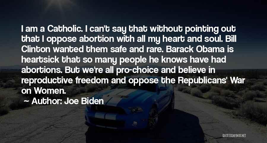 Pro Choice Quotes By Joe Biden