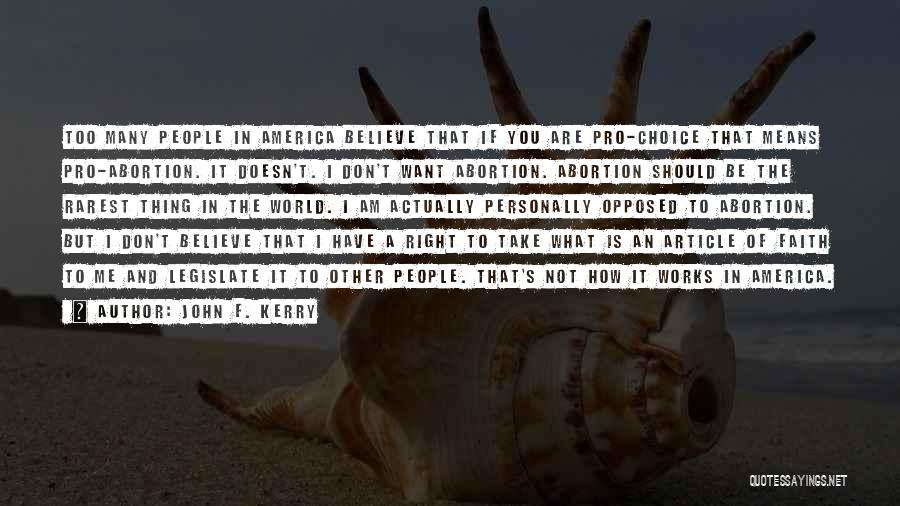 Pro Choice Quotes By John F. Kerry