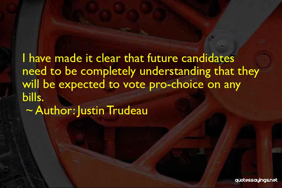 Pro Choice Quotes By Justin Trudeau