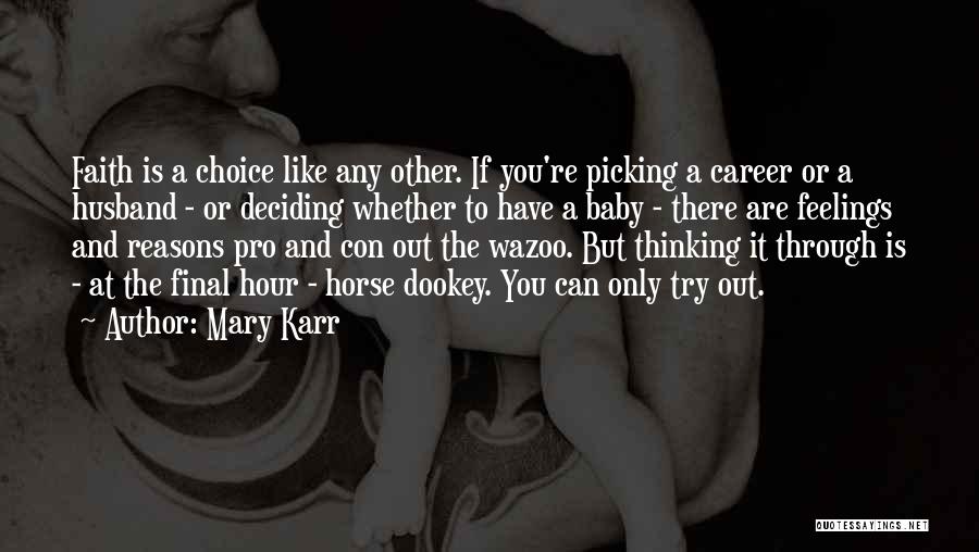 Pro Choice Quotes By Mary Karr