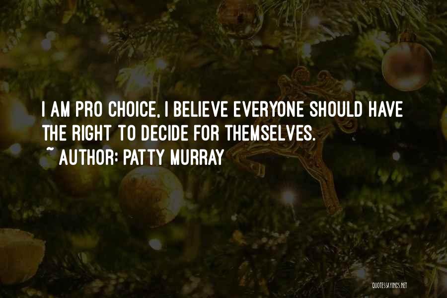 Pro Choice Quotes By Patty Murray