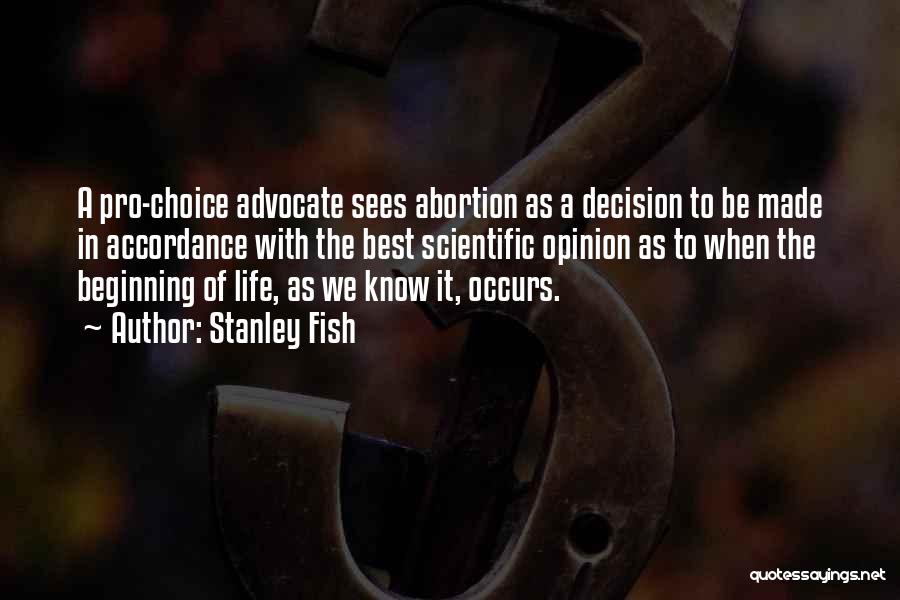 Pro Choice Quotes By Stanley Fish