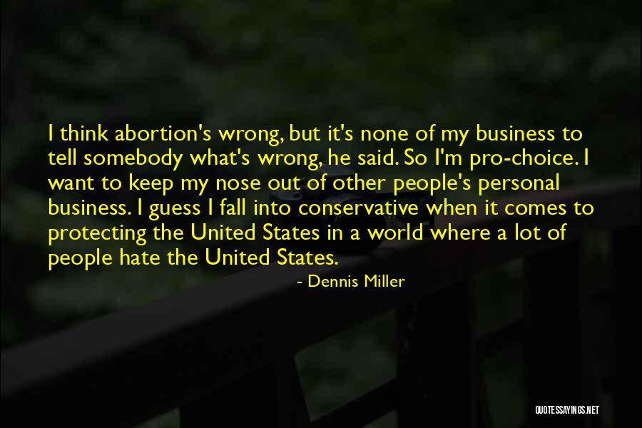 Pro Conservative Quotes By Dennis Miller Pro Conservative Quotes By Dennis Miller