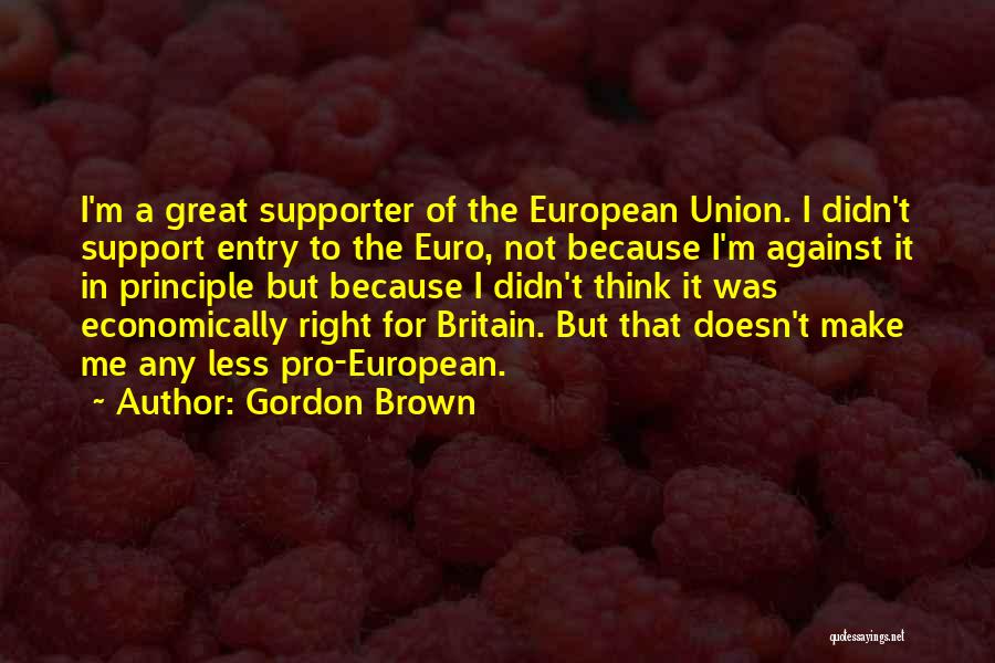 Pro European Union Quotes By Gordon Brown