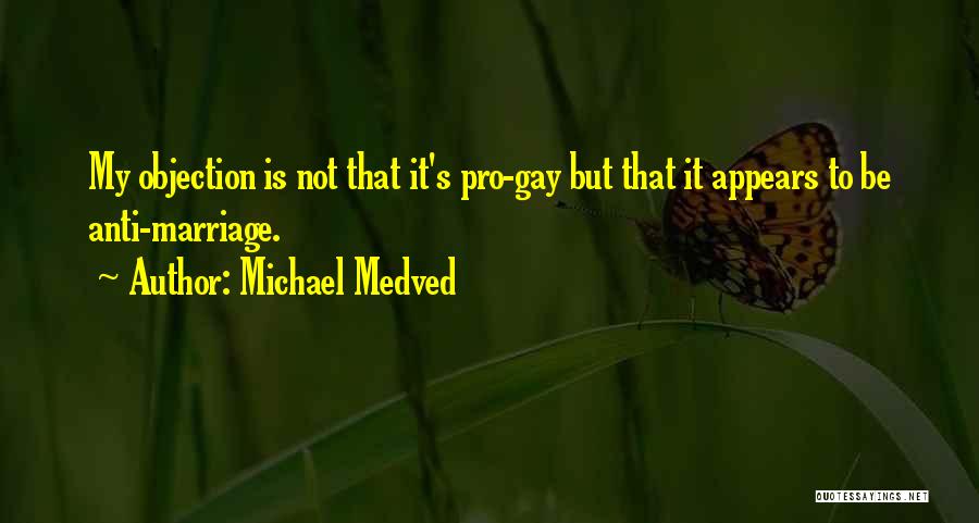 Pro Gay Marriage Quotes By Michael Medved