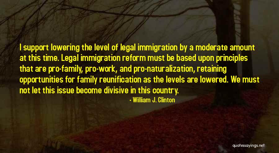 Pro Immigration Quotes By William J. Clinton Pro Immigration Quotes By William J. Clinton