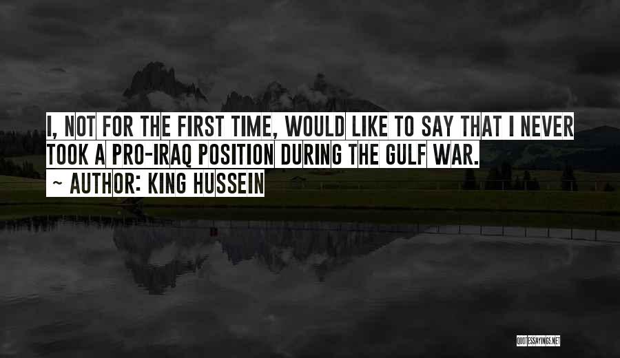 Pro Iraq War Quotes By King Hussein