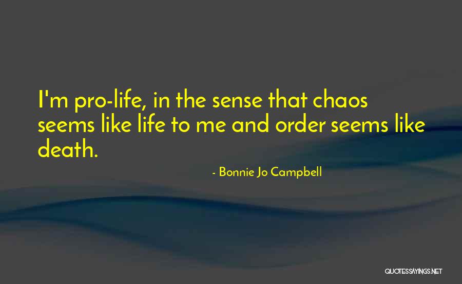 Pro Life Quotes By Bonnie Jo Campbell Pro Life Quotes By Bonnie Jo Campbell
