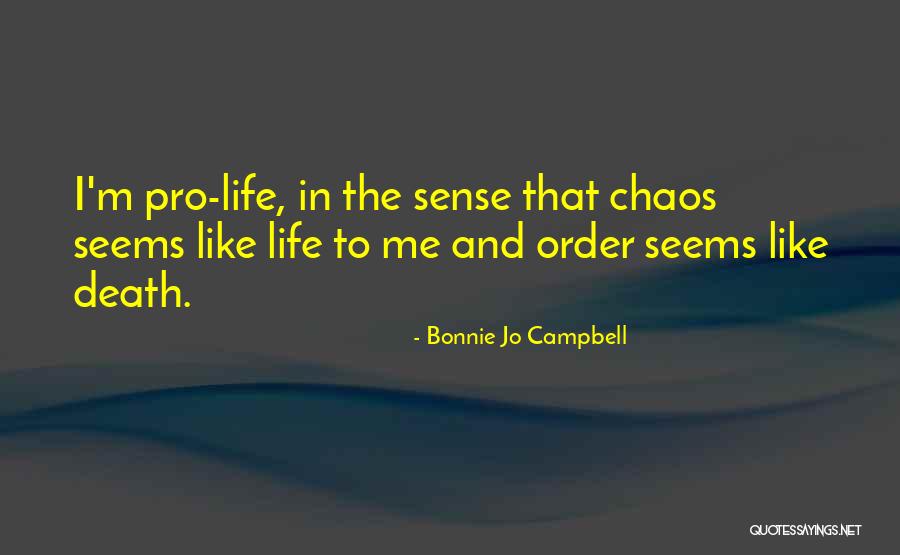 Pro Life Quotes By Bonnie Jo Campbell