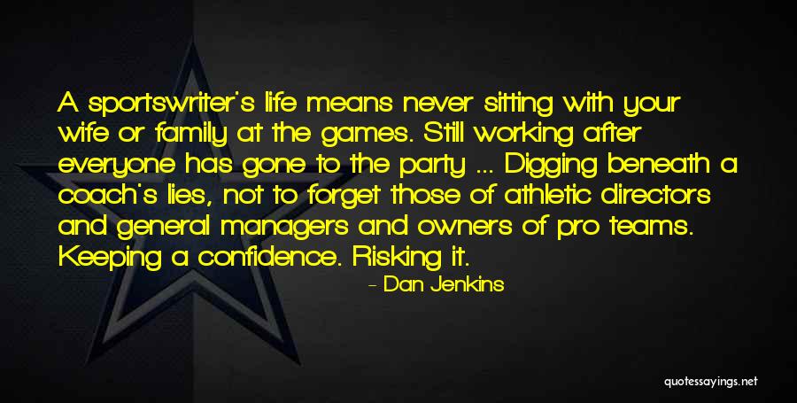 Pro Life Quotes By Dan Jenkins Pro Life Quotes By Dan Jenkins