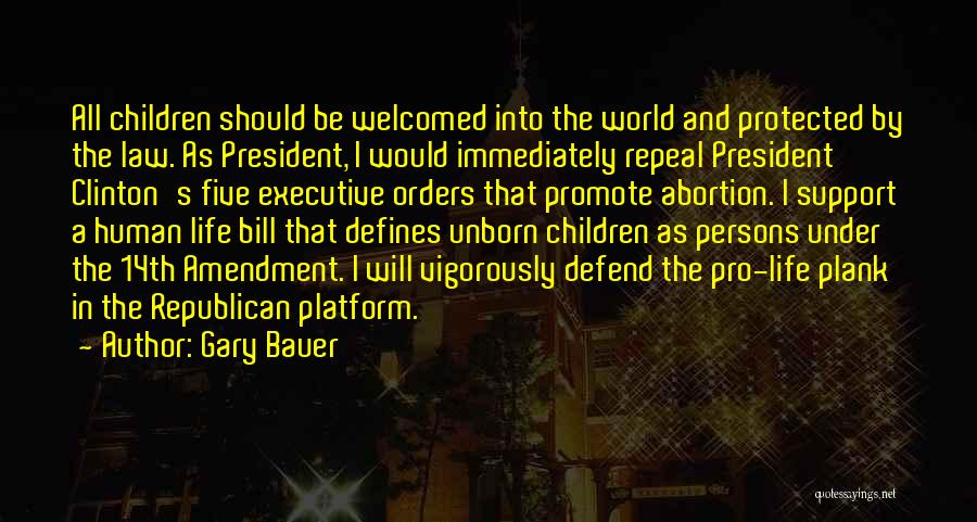 Pro Life Quotes By Gary Bauer