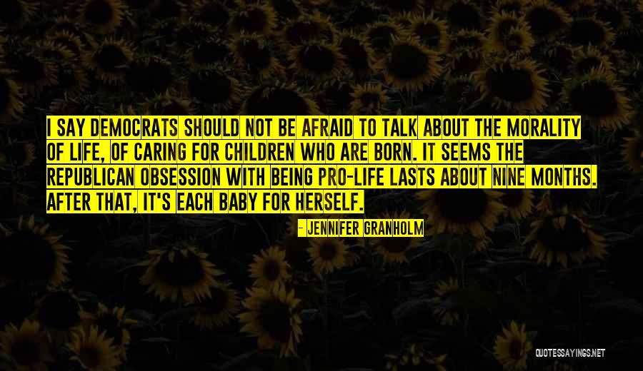 Pro Life Quotes By Jennifer Granholm