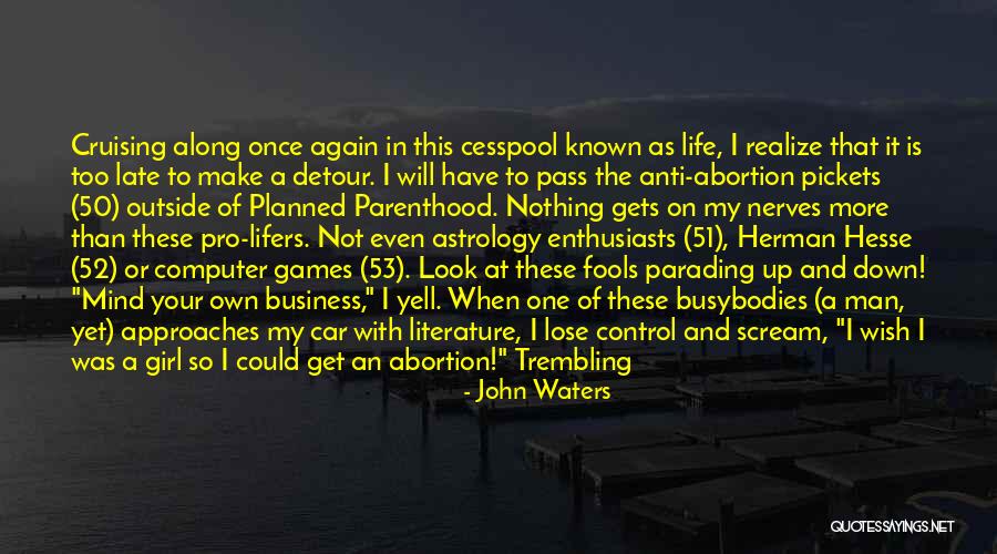 Pro Life Quotes By John Waters