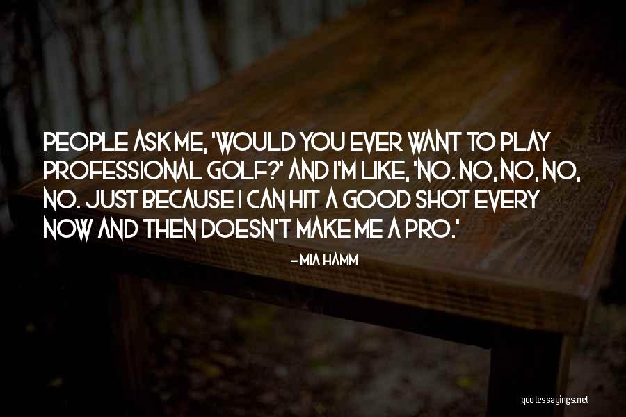 Pro Mia Quotes By Mia Hamm Pro Mia Quotes By Mia Hamm