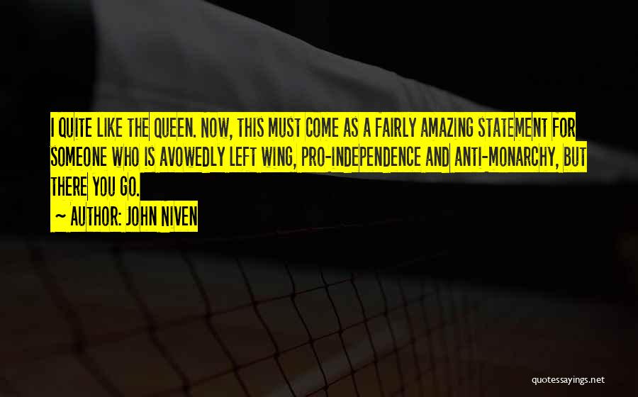 Pro Monarchy Quotes By John Niven