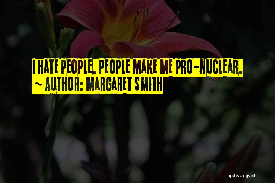 Pro Nuclear Quotes By Margaret Smith
