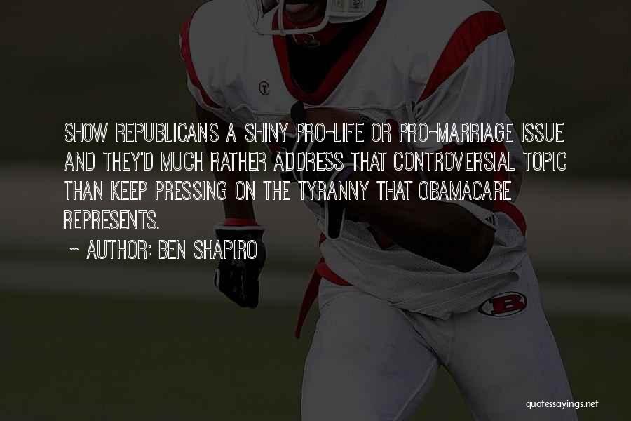 Pro Obamacare Quotes By Ben Shapiro