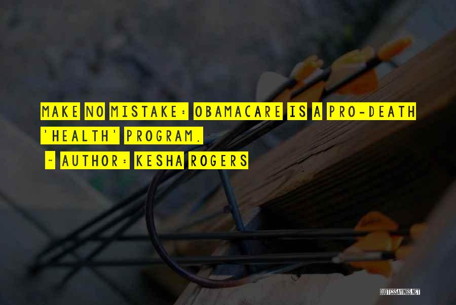 Pro Obamacare Quotes By Kesha Rogers