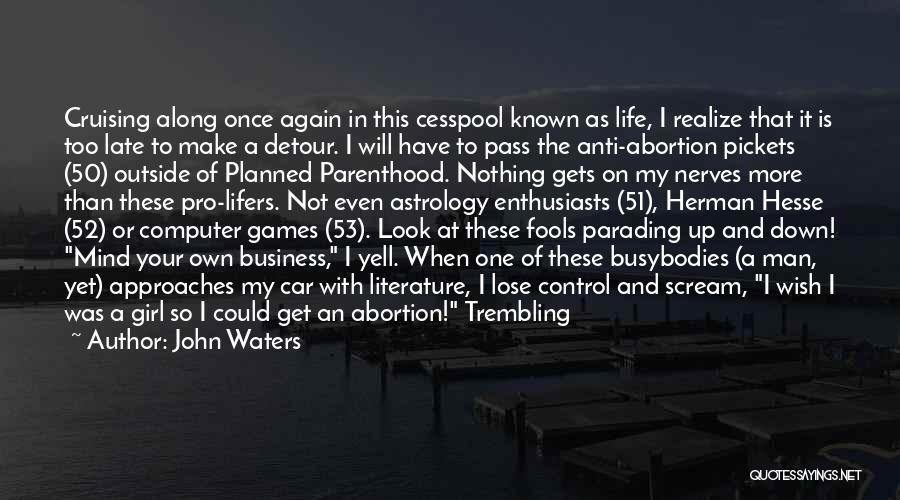 Pro Planned Parenthood Quotes By John Waters