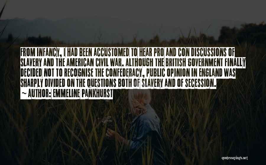 Pro Slavery Civil War Quotes By Emmeline Pankhurst