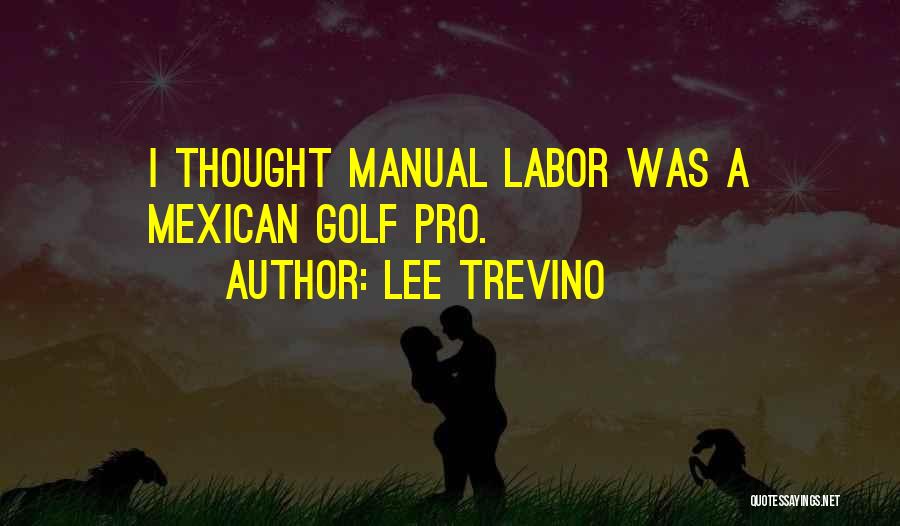 Pro-union Labor Quotes By Lee Trevino