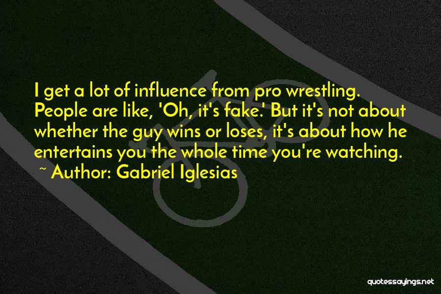 Pro Wrestling Quotes By Gabriel Iglesias