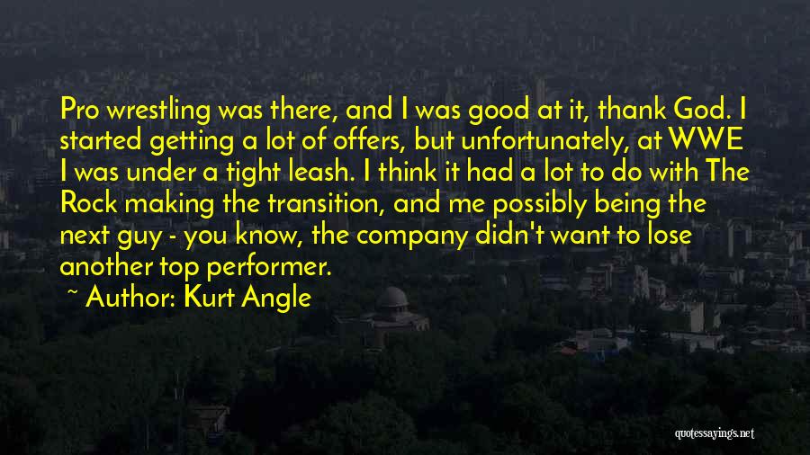 Pro Wrestling Quotes By Kurt Angle