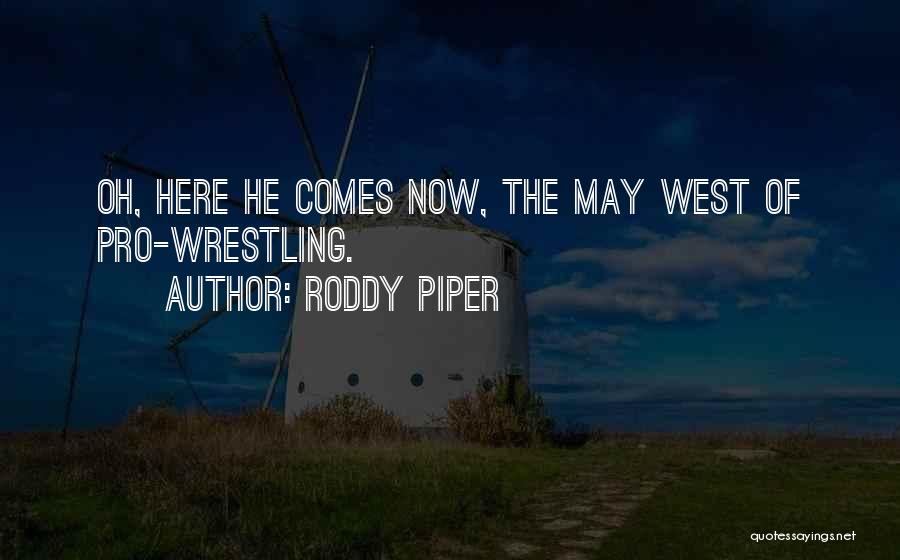 Pro Wrestling Quotes By Roddy Piper