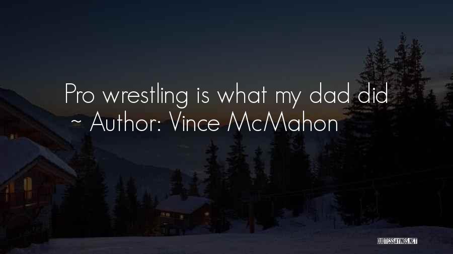 Pro Wrestling Quotes By Vince McMahon