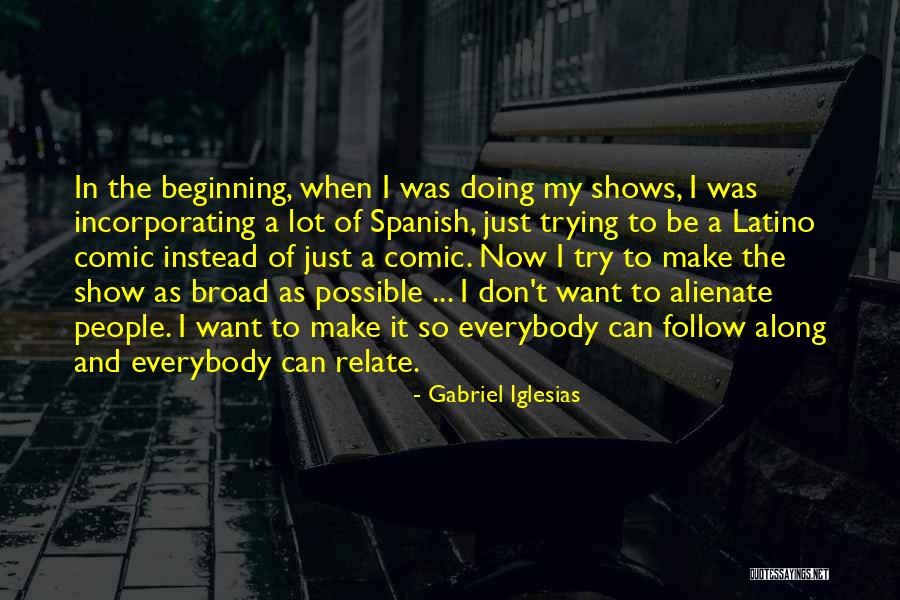 Proactiva Guatemala Quotes By Gabriel Iglesias Proactiva Guatemala Quotes By Gabriel Iglesias