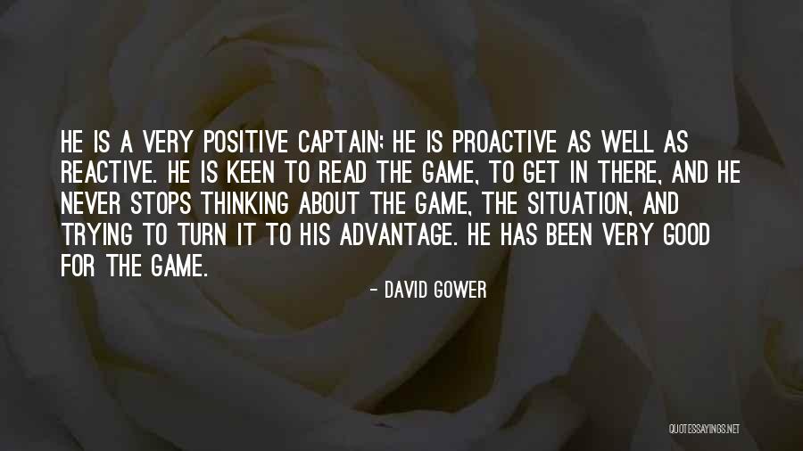 Proactive Reactive Quotes By David Gower