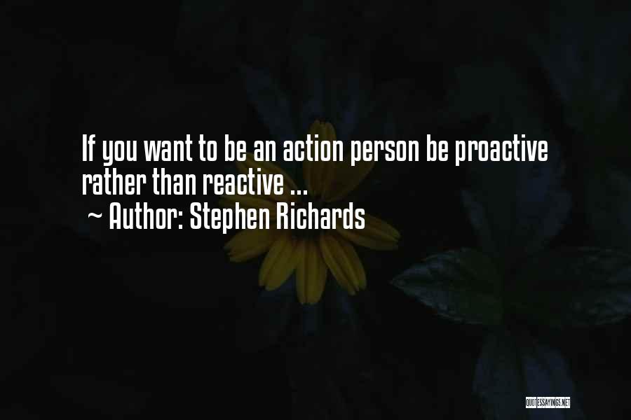 Proactive Reactive Quotes By Stephen Richards