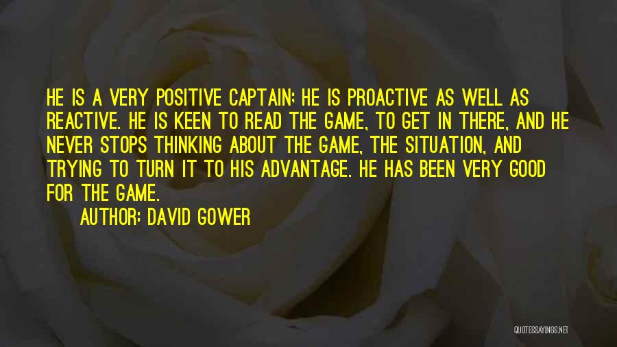 Proactive Vs Reactive Quotes By David Gower