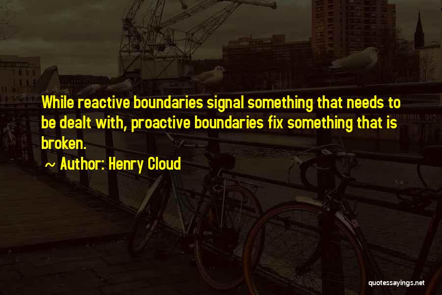 Proactive Vs Reactive Quotes By Henry Cloud