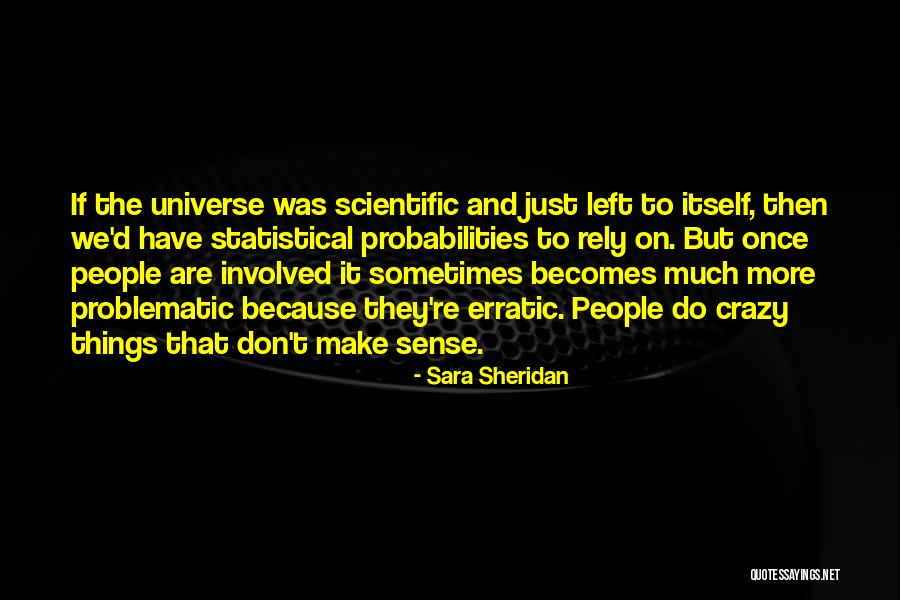 Probabilities And Statistics Quotes By Sara Sheridan Probabilities And Statistics Quotes By Sara Sheridan