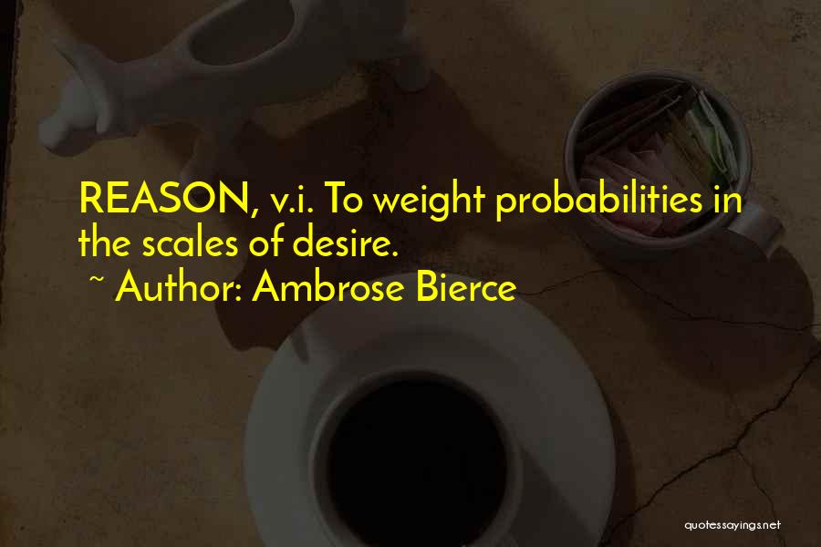 Probabilities Quotes By Ambrose Bierce