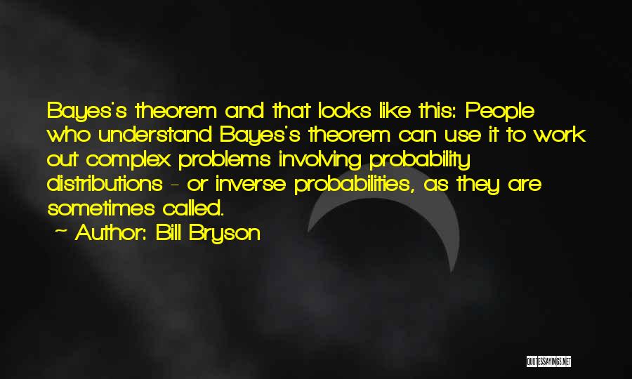 Probabilities Quotes By Bill Bryson