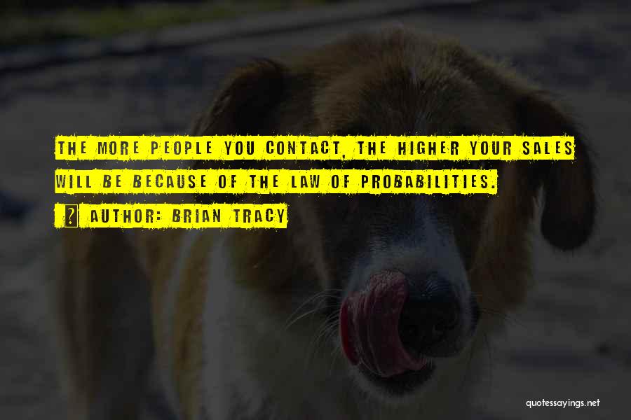 Probabilities Quotes By Brian Tracy