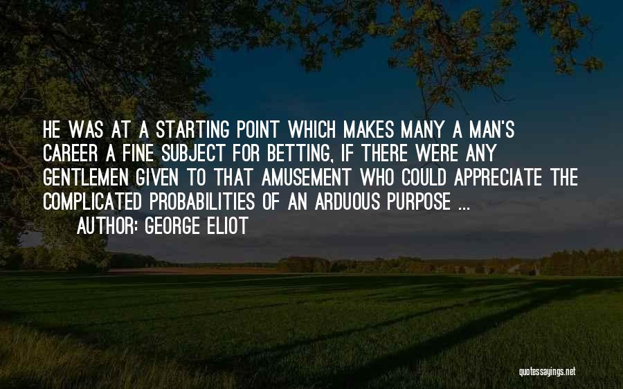 Probabilities Quotes By George Eliot