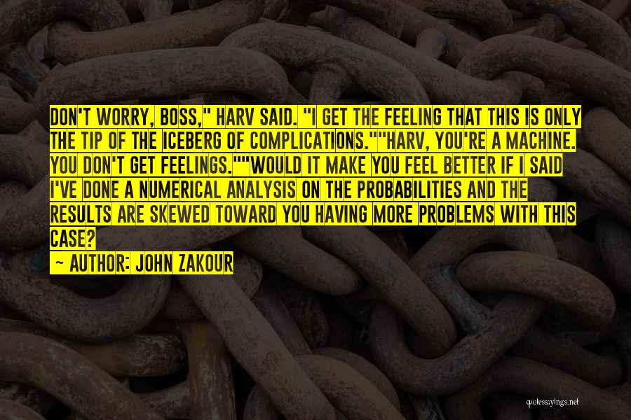 Probabilities Quotes By John Zakour