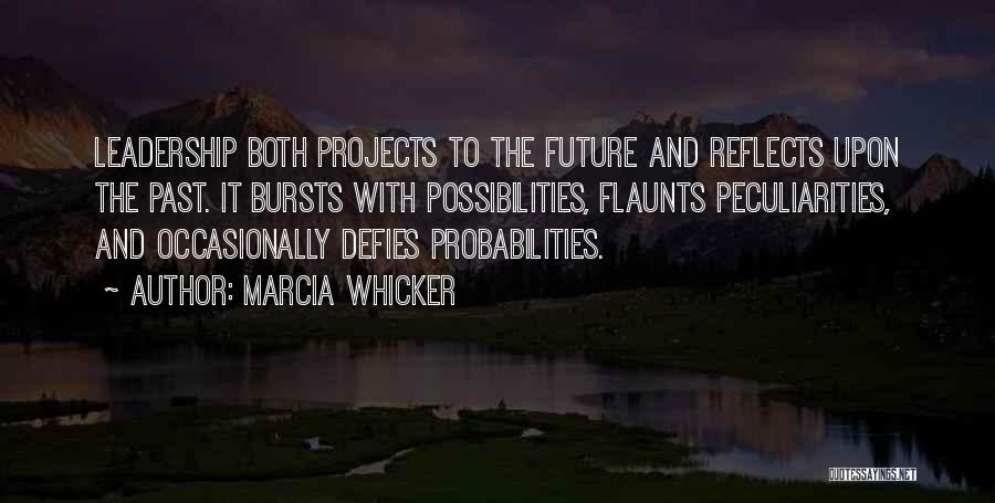 Probabilities Quotes By Marcia Whicker