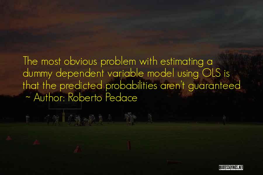 Probabilities Quotes By Roberto Pedace