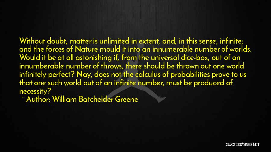 Probabilities Quotes By William Batchelder Greene