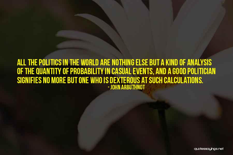 Probability Calculations Quotes By John Arbuthnot Probability Calculations Quotes By John Arbuthnot