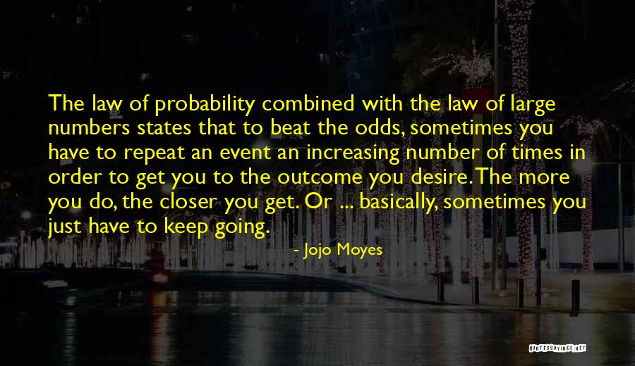 Probability In Life Quotes By Jojo Moyes Probability In Life Quotes By Jojo Moyes