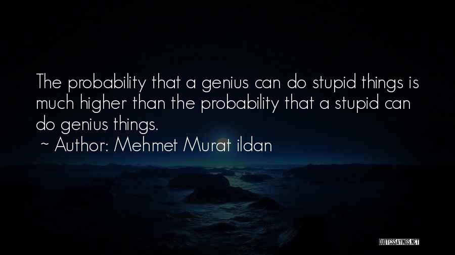 Probability Quotes By Mehmet Murat Ildan
