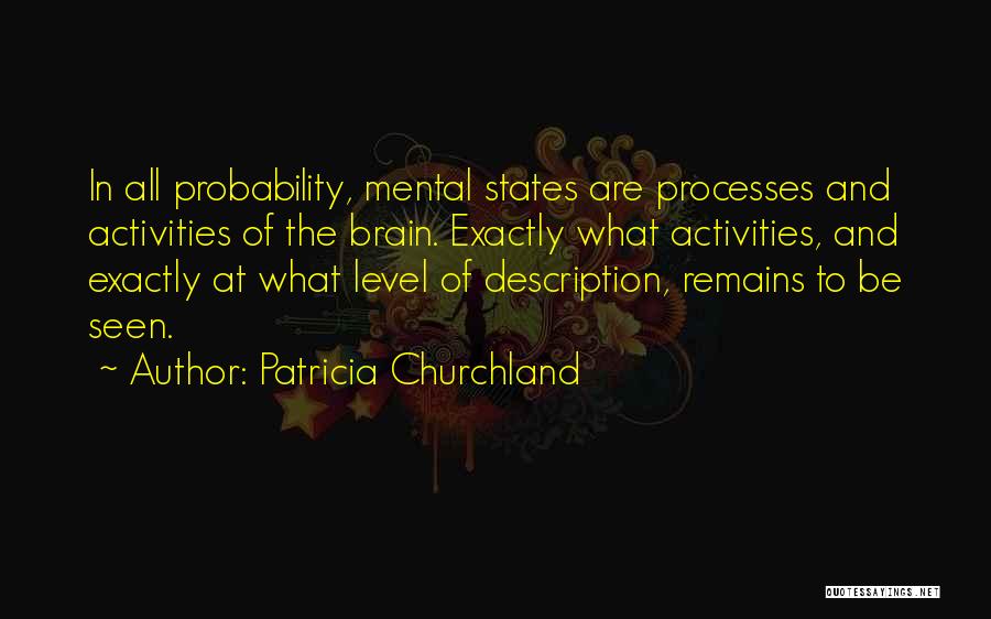 Probability Quotes By Patricia Churchland