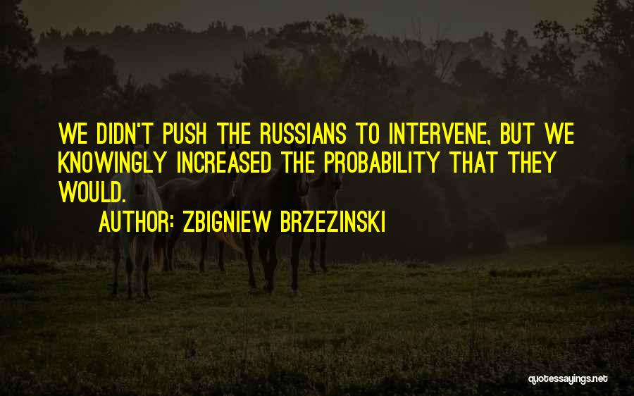 Probability Quotes By Zbigniew Brzezinski