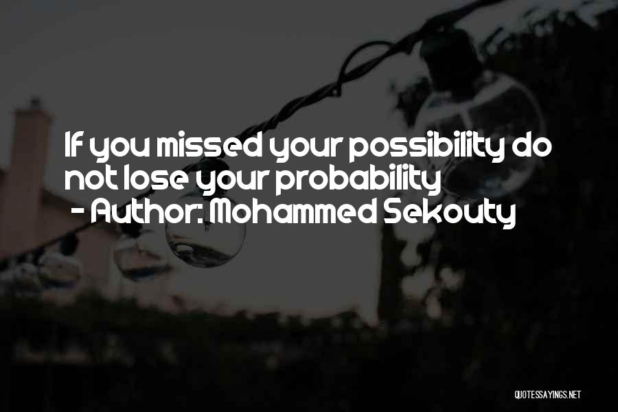 Probability Vs Possibility Quotes By Mohammed Sekouty